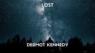 Dermot Kennedy  Lost Lyrics [upl. by Aihsena]