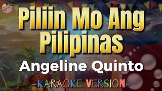 Piliin Mo Ang Pilipinas  Angeline Quinto feat Vincent Bueno  Karaoke Version  Instrumental  HD [upl. by Wells548]