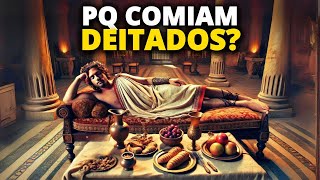 Porque os ROMANOS COMIAM DEITADOS [upl. by Dionisio]