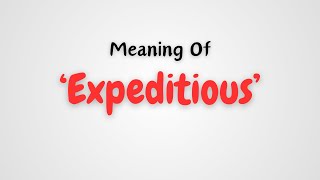 What is the meaning of Expeditious [upl. by Neenad482]