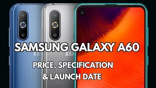 SAMSUNG GALAXY A60 SPECIFICATIONS PRICE amp LAUNCH DATE [upl. by Berlin]