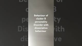 Behaviour of cluster B personality disorder and associated dissociative behaviour [upl. by Eiramyma]