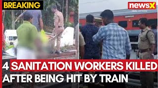 Kerala 4 Sanitation Workers Killed After Being Hit By Express Train  NewsX [upl. by Anertal]