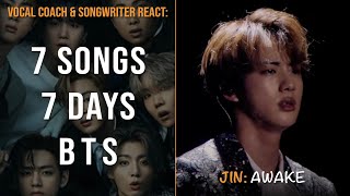 7 Songs 7 Days w BTS Day 2 Jin  Awake live Reaction  Vocal Coach amp Songwriter React [upl. by Hedvig]