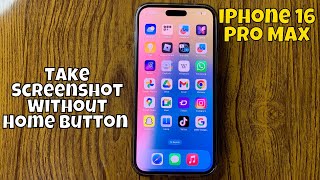 How To Take Screenshot Without Home Button on iPhone 16 Pro Max New Tutorial [upl. by Eveam840]