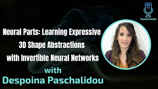 Talking Papers Podcast with Despoina Paschalidou  Neural Parts [upl. by Benedick]