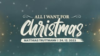 All I want for Christmas  Matthias Truttmann  Momentum Church  24122023 [upl. by Jacquelynn]