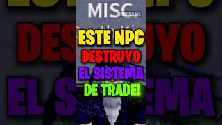 ¡ESTE NPC DESTRUYO EL SISTEMA DE TRADEO 🙀 Envidiame shorts [upl. by Latrice960]