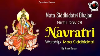 Navratri Day 9 Divine Bhajan for Mata Siddhidatri  Ajaay Ranaa navratri navratrispecial [upl. by Gonsalve]