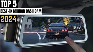 TOP 5 Best 4K Mirror Dash Cam in 2024 [upl. by Alyaj156]