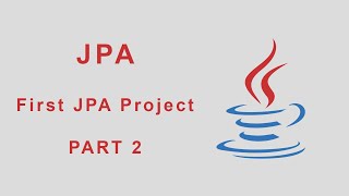 First JPA Project  Entity Manager Factory Entity Manager Transactions in JPA Transaction Types [upl. by Eisdnyl]