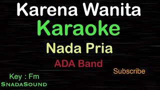 KARENA WANITALagu Pop IndonesiaAda BandKARAOKE NADA PRIA ​⁠ MaleCowokLakilakiucokku [upl. by Downall]