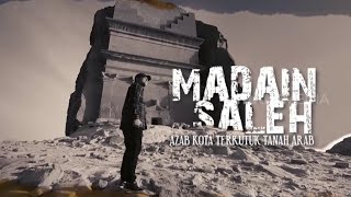 Madain Saleh Azab Kota Terkutuk Tanah Arab  SECRET STORY 290123 [upl. by Lydell]