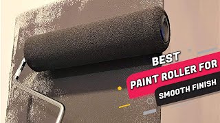 Best Paint Roller for Smooth Finish  Top 4 Review 2023 [upl. by Dana185]