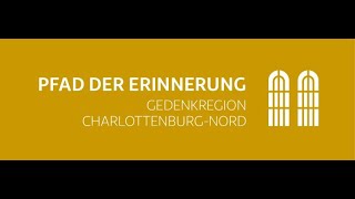 Pfad der Erinnerung  Gedenkregion CharlottenburgNord [upl. by Ecnaret249]