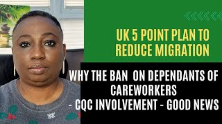 UK 5 POINT PLAN  WHY THE BAN ON DEPENDANTS OF CAREWORKERS amp CQC INVOLVEMENT  GOOD NEWS [upl. by Hillie]