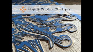 Magnolia Woodcut Glue Repair [upl. by Aigroeg]