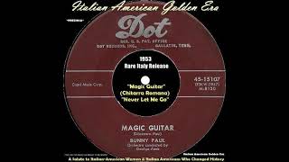 BUNNY PAUL  MAGIC GUITAR amp NEVER LET ME GO 1953 Italy Release [upl. by Goraud909]