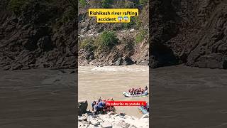 rishikesh river rafting accident 😱 rishikesh rafting adventureactivities ganges [upl. by Haig]