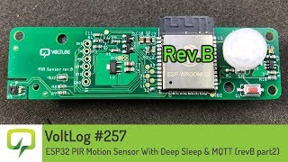 Voltlog 257  ESP32 PIR Motion Sensor With Deep Sleep amp MQTT revB part2 [upl. by Alamac]