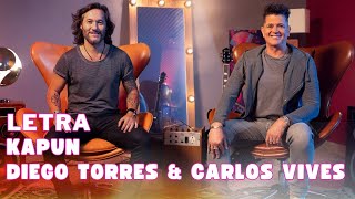 Diego Torres amp Carlos Vives  Kapun Letra Oficial Official Lyric Video [upl. by Merras]