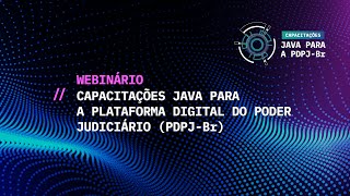 Webinário de Lançamentos das Capacitações Java para a PDPJBr [upl. by Kaete782]