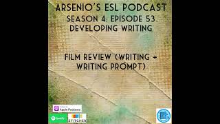 Arsenios ESL Podcast Season 4  Episode 53  Developing Writing Writing Version [upl. by Crosley]