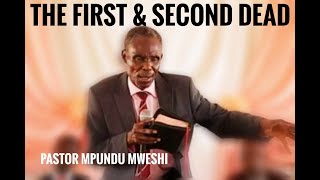 THE FIRST amp SECOND DEATH AUGUST 2024 CRUSADE  Pastor Mpundu Mweshi [upl. by Omrellug]