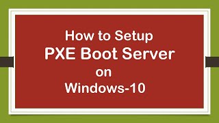 Setup PXE Boot ServerNetwork Boot Server on Windows 10Network Boot Windows 10PXE Boot Windows 10 [upl. by Sissy]