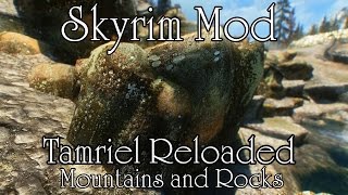 Skyrim Mods  Tamriel Reloaded Mountains and Rocks [upl. by Thurman]