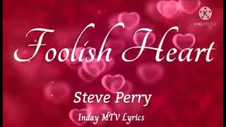 Foolish Heart with Lyrics  Steve Perry [upl. by Malik]