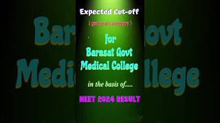 NEET 2024  Barasat Govt Medical College Expected cutoff 🔥🔥neet2024 highcutoff mbbs viral [upl. by Sirapal]