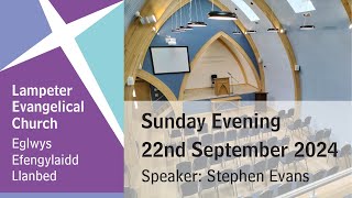 Lampeter Evangelical Church Sunday Evening Service 22nd September 2024 [upl. by Icam]