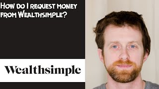 How do I request money from Wealthsimple [upl. by Norahs]