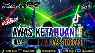 AWAS KETAHUAN JEDAG JEDUG VIRAL 🔥 REMIX FULL BASS TERBARU 🎵 2024 [upl. by Olracnaig]