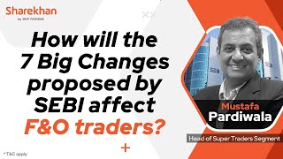 SEBI New Consultation paper proposes 7 big changes for FampO Trading  Analysis of Impact on Traders [upl. by Didier]