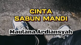 Cinta Sabun Mandi  Maulana Ardiansyah SKA Reggae coverlirik [upl. by Barron]