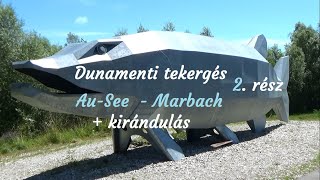 Dunamenti tekergés 2 rész AuSee  Marbach  kirándulás Clam várához [upl. by Ilesara]