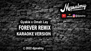 Gyakie x Omah Lay  Forever Remix  Karaoke Lyrics  djpsalmy [upl. by Faires]