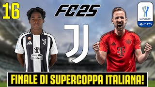 FC25  FINALE DI SUPERCOPPA ITALIANA  AFFRONTIAMO IL BAYERN DI KANE 16 [upl. by Eded]