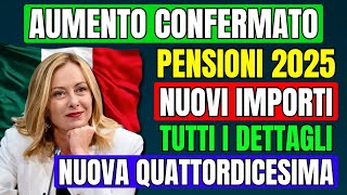 🚨UFFICIALE AUMENTO PENSIONI 2025 👉 NUOVI IMPORTI NUOVA QUATTORDICESIMA E DATA DI PAGAMENTO [upl. by Mureil865]