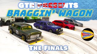 GTR Braggin Wagon  THE FINALS [upl. by Bevus]