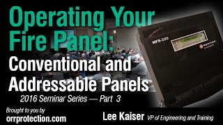 Operating Your Fire Panel Conventional And Addressable Panels 2016 Seminar  Part 3 of 14 [upl. by Lehcsreh]