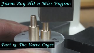 MT35 Part 13  Farm Boy Hit and Miss Engine The Valve CagesGuides By Andrew Whale [upl. by Dalia]