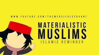 Materialistic Muslims  Islamic Reminder  Zahir Mahmood﻿ [upl. by Ydnak]