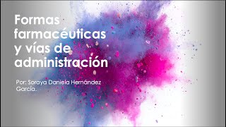 Formas farmacéuticas y vías de administración [upl. by Tunnell190]