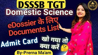 DSSSB EDossier I Kya Kya Document jaruri hain Admit card khone par kya karen homescience [upl. by Akerdnahs]