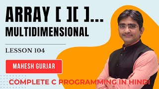 104  Array  Multidimensional Array  Complete C Programming  Hindi [upl. by Goulette]