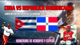 Cuba vs Republica Dominicana Copa Intercontinental La Habana 2002 [upl. by Merlin]