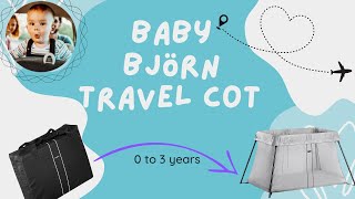 Newborn to 3 years Travel Cot  Baby Bjorn  Setup and Features [upl. by Putnam181]